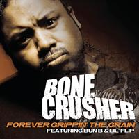 Bone Crusher - Forever Grippin' The Grain