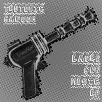 Teutonic Kaboom - Laser Gun Music