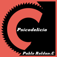 Pablo Roldan.C - Psicodelicia