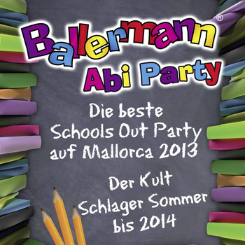Various Artist - Ballermann Abi Party - Die beste Schools Out Party auf Mallorca 2013 - Der Kult Schlager Sommer bis 2014