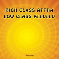 Vandemataram Srinivas - High Class A.Ttha Low Class Alluliu (Original Motion Picture Soundtrack)