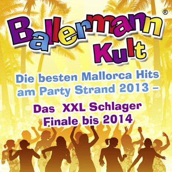 Various Artist - Ballermann Kult - Die besten Mallorca Hits am Party Strand 2013 - Das  XXL Schlager Finale bis 2014