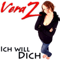 Vera Z. - Ich will Dich