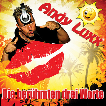 Andy Luxx - Die berühmten drei Worte