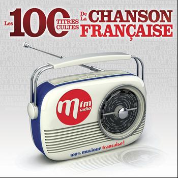 Various Artists - MFM Les 100 Titres Cultes de la Chanson Française