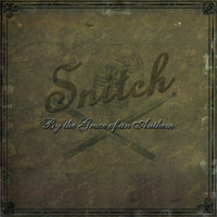 Snitch - By the Grace of an Anthem