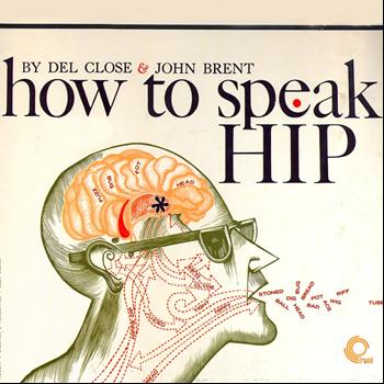 Del Close and John Brent - How to Speak Hip (Remastered)