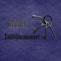Nobody's Heroes - Conviction, Pt. II: Imprisonment