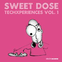 Sweet Dose - Techxperiences (Vol. 1)