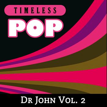 Dr. John - Timeless Pop: Dr. John, Vol. 2