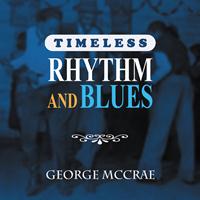 George McCrae - Timeless Rhythm & Blues: George McCrae