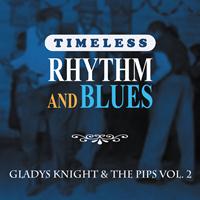 Gladys Knight & The Pips - Timeless Rhythm & Blues: Gladys Knight & The Pips, Vol. 2