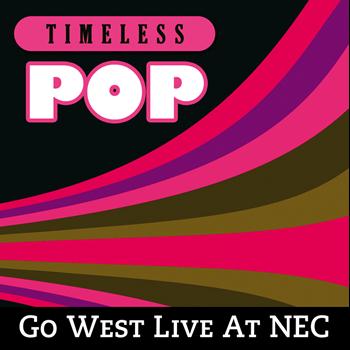 Go West - Timeless Pop: Go West Live At NEC