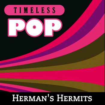 Herman's Hermits - Timeless Pop: Herman's Hermits