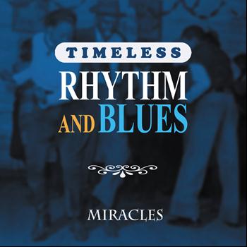 Miracles - Timeless Rhythm & Blues: Miracles