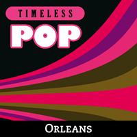 Orleans - Timeless Pop: Orleans