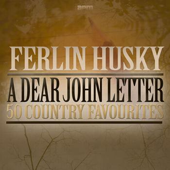 Ferlin Husky - A Dear John Letter - 50 Country Favourites