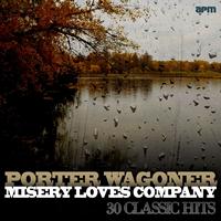 Porter Wagoner - Misery Loves Company - 30 Classic Hits