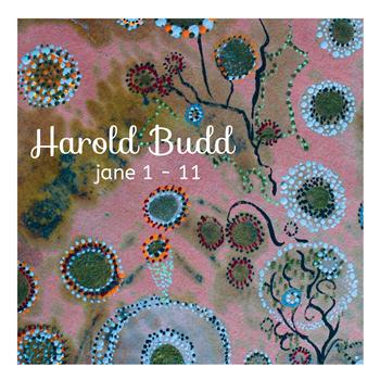 Harold Budd - Jane 1-11