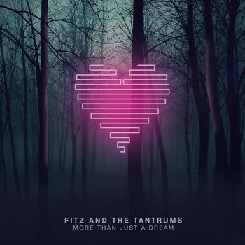 Fitz And The Tantrums - More Than Just a Dream