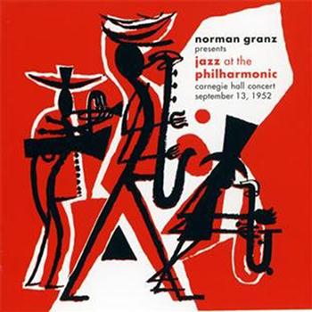 Various Artists - Norman Granz Presents Jazz at the Philharmonic Carnegie Hall Concert, September 13, 1952
