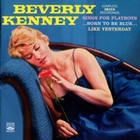 Beverly Kenney - Sings for Playboys / ...Born to Be Blue... / Like Yesterday