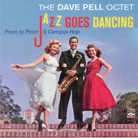 The Dave Pell Octet - Jazz Goes Dancing - Prom to Prom & Campus Hop