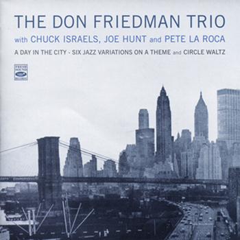 The Don Friedman Trio - A Day in the City - Six Jazz Variations on a Theme / Circle Waltz