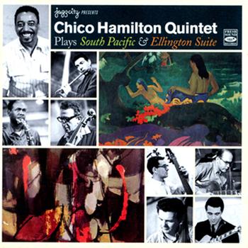 Chico Hamilton Quintet - Chico Hamilton Quintet Plays South Pacific & Ellington Suite