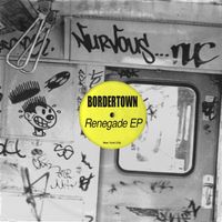 Bordertown - Renegade EP