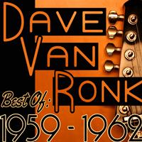 Dave Van Ronk - Best Of: 1959 - 1962