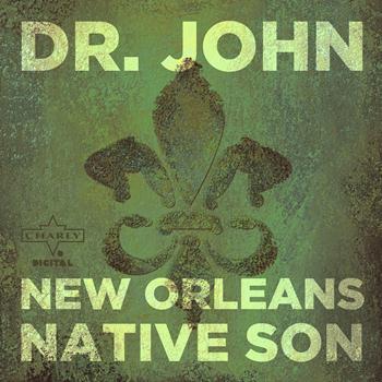Dr. John - New Orleans Native Son