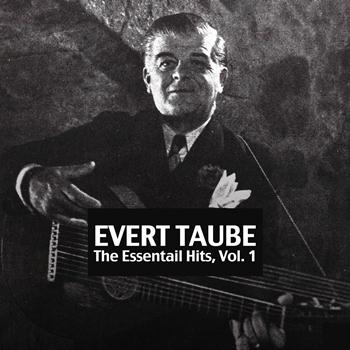 Evert Taube - The Essential Hits, Vol. 1