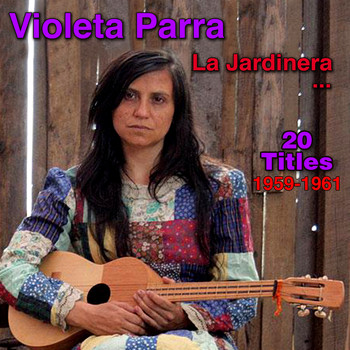 Violeta Parra - La Jardinera