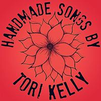 Tori Kelly - Handmade Songs By Tori Kelly