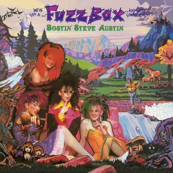 Fuzzbox - Bostin' Steve Austin (Splendiferous Edition)