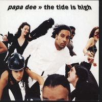 Papa Dee - The Tide Is High