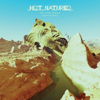Hot Natured - Reverse Skydiving (feat. Anabel Englund)