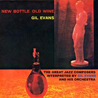 Gil Evans - New Bottle Old Wine (Remastered)