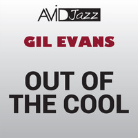 Gil Evans Orchestra - Out of the Cool (Remastered)