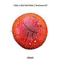 Yosa x Shu Okuyama - Mushroom EP