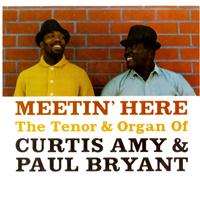 Curtis Amy & Paul Bryant - Meetin' Here - The Tenor & Organ of Curtis Amy & Paul Bryant