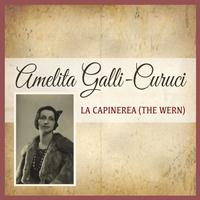 Amelita Galli-Curci - La Capinerea (The Wern)