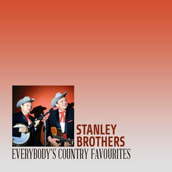 Stanley Brothers - Everybody's Country Favourites