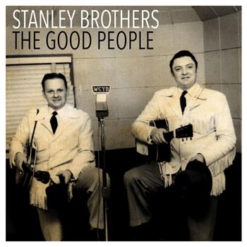 Stanley Brothers - The Good People