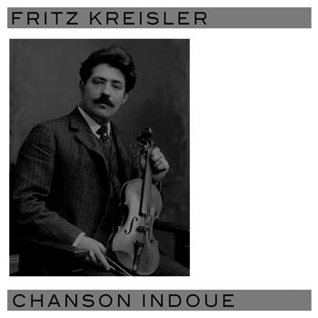 Fritz Kreisler - Chanson Indoue