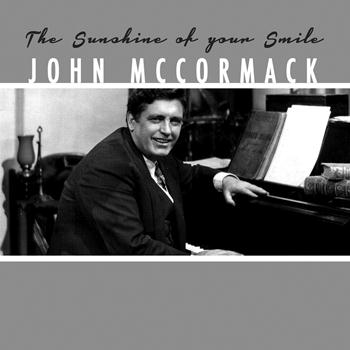 John McCormack - The Sunshine of Your Smile