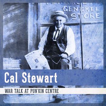 Cal Stewart - War Talk at Pun'kin Centre