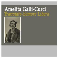 Amelita Galli-Curci - Traviate-Semore Libera