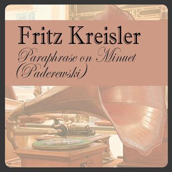 Fritz Kreisler - Paraphrase on Minuet (Paderewski)